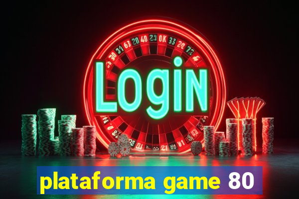 plataforma game 80